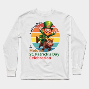 Lucky Lullaby: A Melodic St. Patrick's Day Celebration Long Sleeve T-Shirt